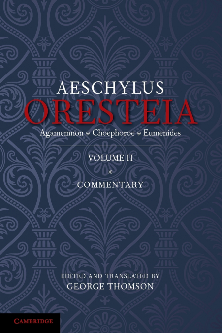 The Oresteia of Aeschylus, Volume II