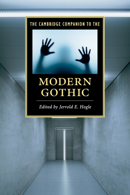 The Cambridge Companion to the Modern Gothic