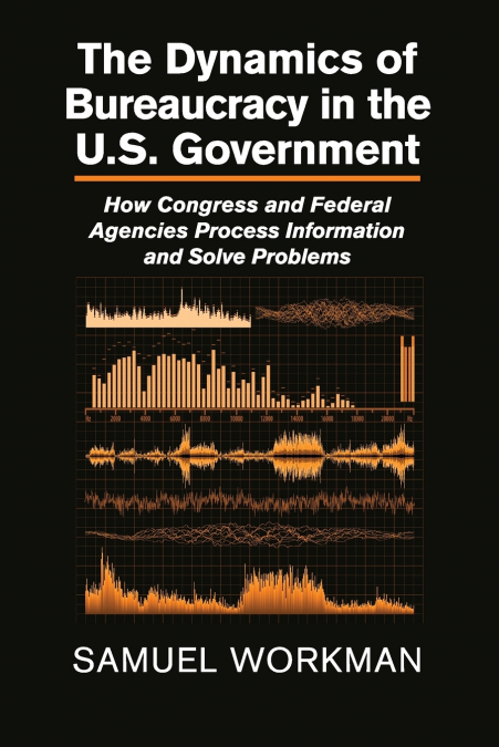 The Dynamics of Bureaucracy in the U.S. Government