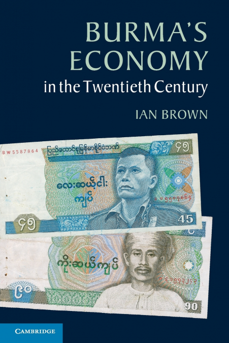 Burma’s Economy in the Twentieth Century