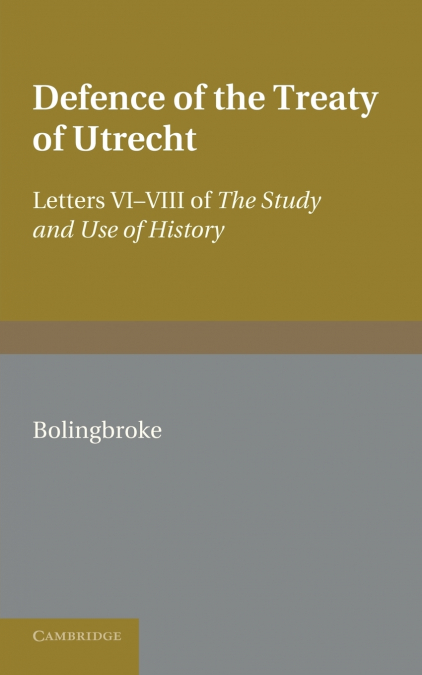Bolingbroke’s Defence of the Treaty of Utrecht
