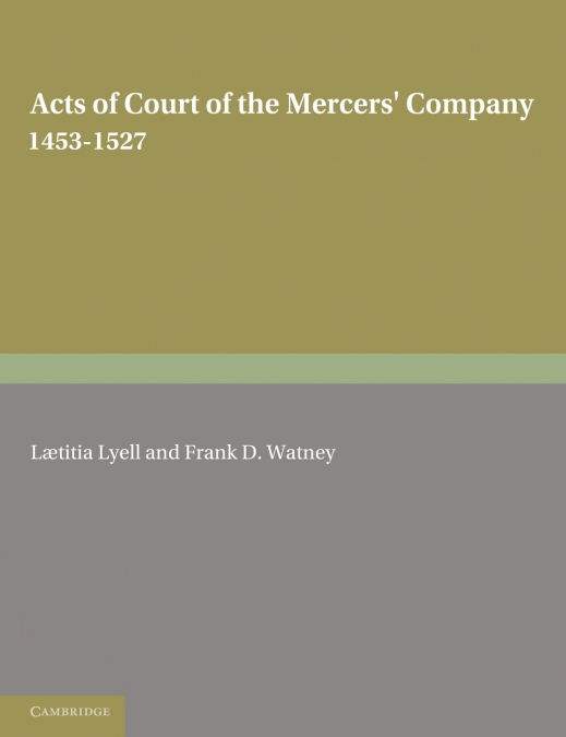 Acts of Court of the Mercers’ Company 1453 1527