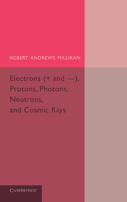 Electrons (+ and -), Protons, Photons, Neutrons, and Cosmic             Rays