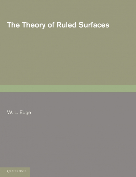 The Theory of Ruled Surfaces