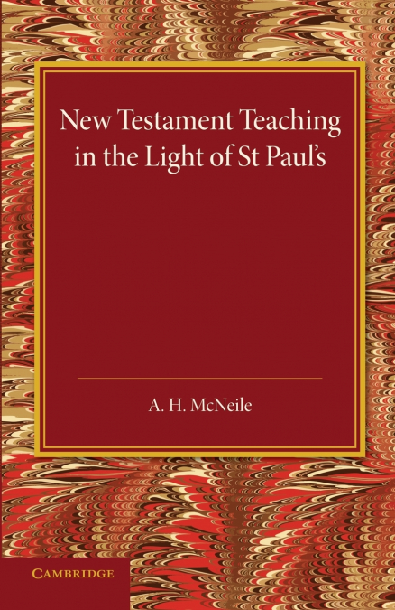 New Testament Teaching in the Light of St Paul’s