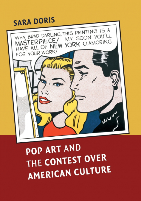 Pop Art and the Contest over American Culture
