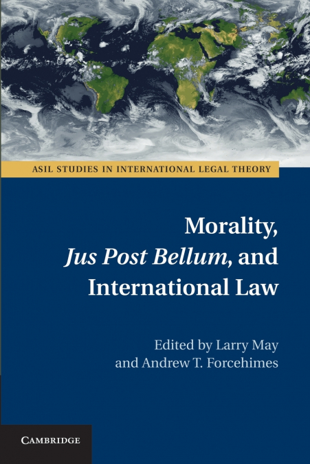 Morality, Jus Post Bellum, and International             Law