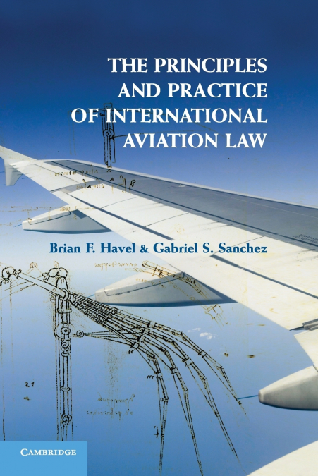 The Principles and Practice of International Aviation Law