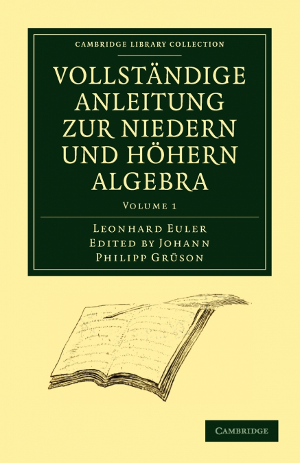 Vollstandige Anleitung Zur Niedern Und Hohern Algebra
