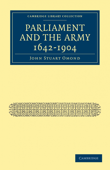 Parliament and the Army 1642 1904