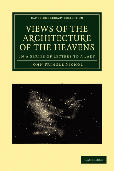 Views of the Architecture of the Heavens