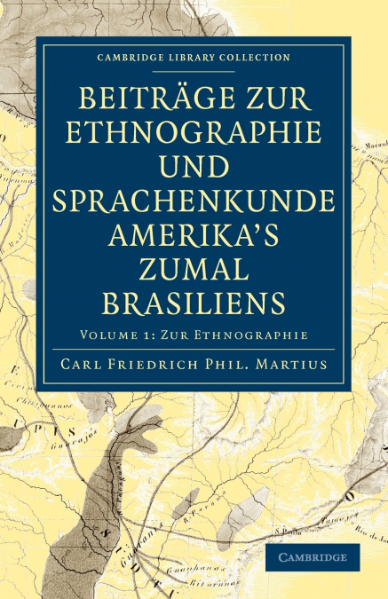 Beitrage Zur Ethnographie Und Sprachenkunde Amerika’s Zumal Brasiliens