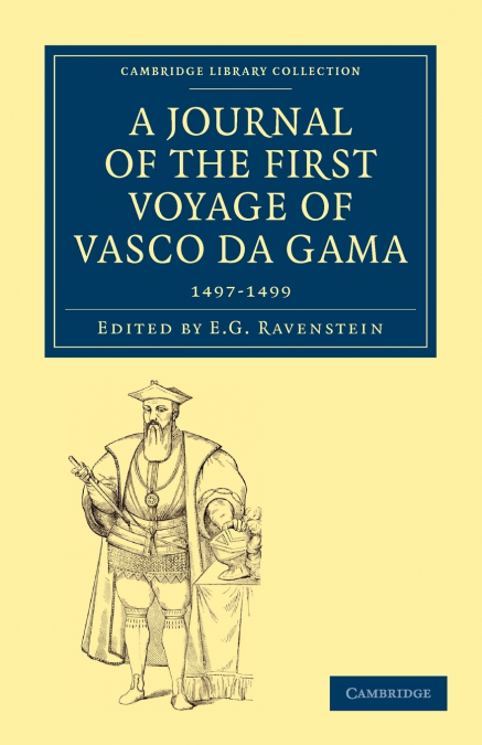 A Journal of the First Voyage of Vasco Da Gama, 1497 1499