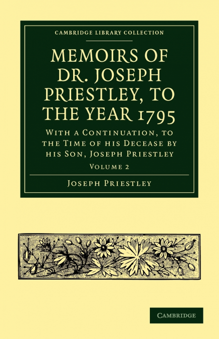Memoirs of Dr. Joseph Priestley - Volume 2