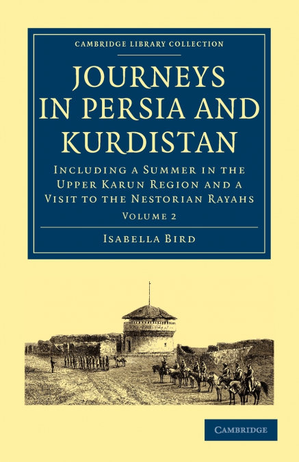 Journeys in Persia and Kurdistan - Volume 2