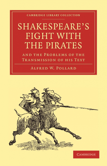 Shakespeare S Fight with the Pirates and the Problems of the Transmission of His Text