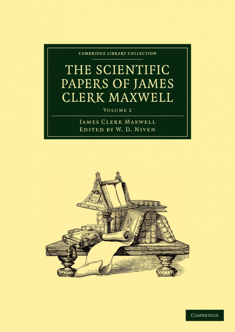 The Scientific Papers of James Clerk Maxwell - Volume 2