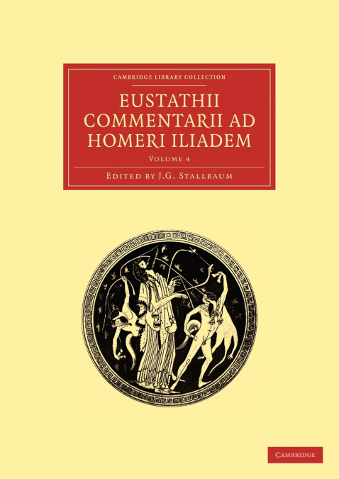 Eustathii Commentarii ad Homeri Iliadem -             Volume 4