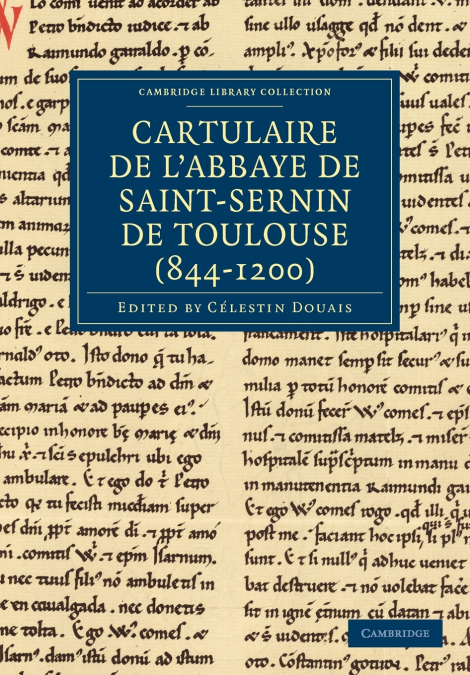 Cartulaire de L’Abbaye de Saint-Sernin de Toulouse (844-1200)