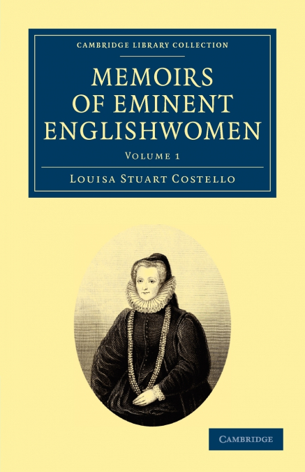 Memoirs of Eminent Englishwomen - Volume 1