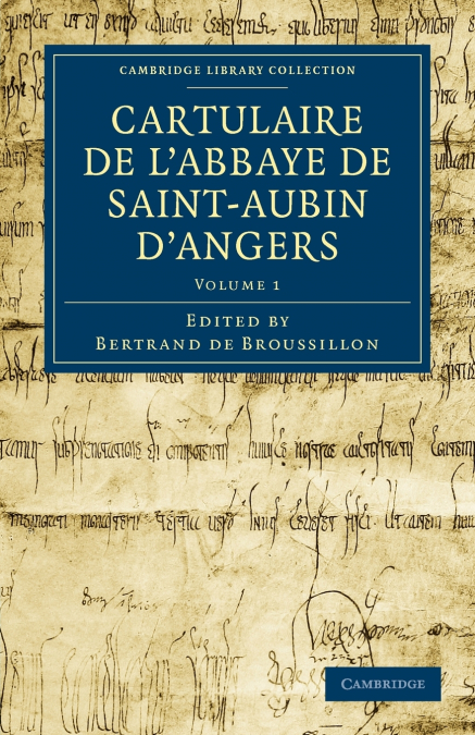 Cartulaire de L’Abbaye de Saint-Aubin D’Angers - Volume 1