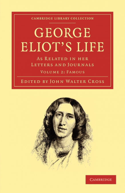 George Eliot’s Life, as Related in Her Letters and Journals - Volume 2