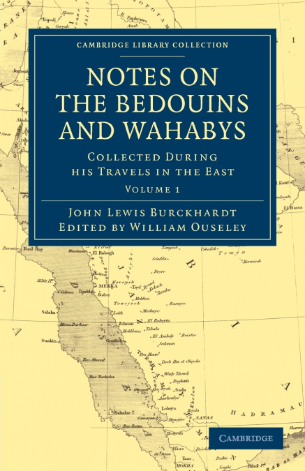 Notes on the Bedouins and Wahabys - Volume 1
