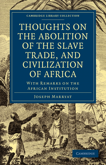 Thoughts on the Abolition of the Slave Trade, and Civilization of Africa