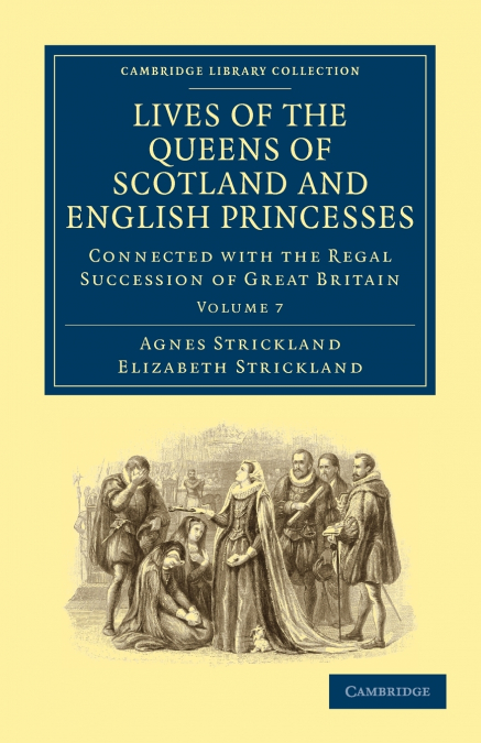 Lives of the Queens of Scotland and English Princesses - Volume 7