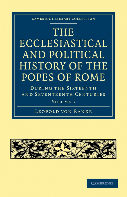 The Ecclesiastical and Political History of the Popes of Rome - Volume 3