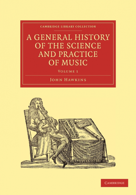 A General History of the Science and Practice of Music - Volume 1