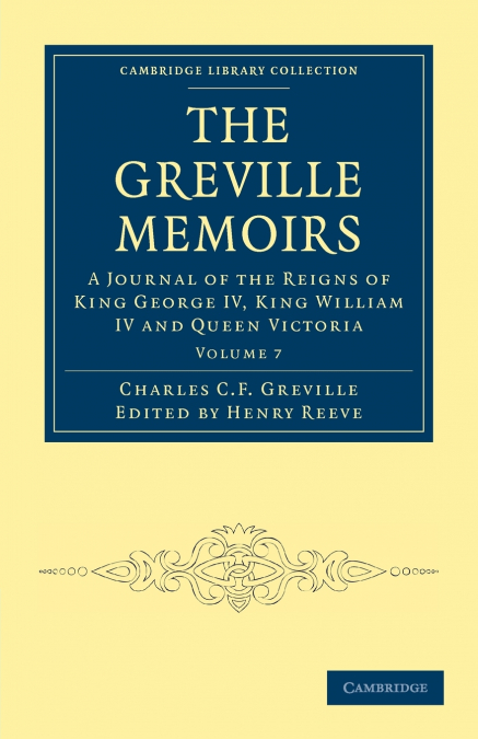 The Greville Memoirs - Volume 7