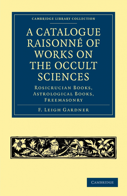 A Catalogue Raisonné of Works on the Occult             Sciences