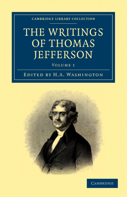 The Writings of Thomas Jefferson - Volume 1