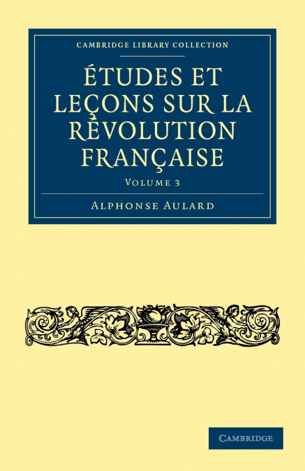 Études et leçons sur la Révolution Française - Volume             3