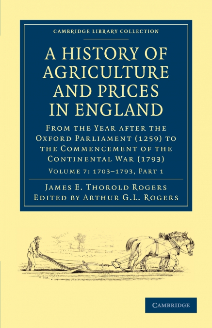 A History of Agriculture and Prices in England - Volume 7