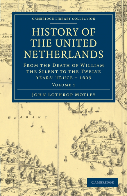 History of the United Netherlands - Volume 1
