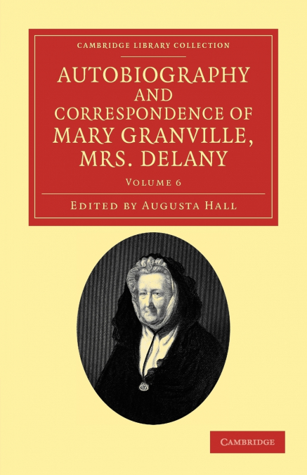 Autobiography and Correspondence of Mary Granville, Mrs Delany - Volume 6