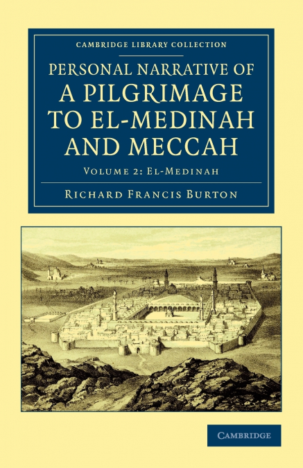 Personal Narrative of a Pilgrimage to El-Medinah and Meccah - Volume             2