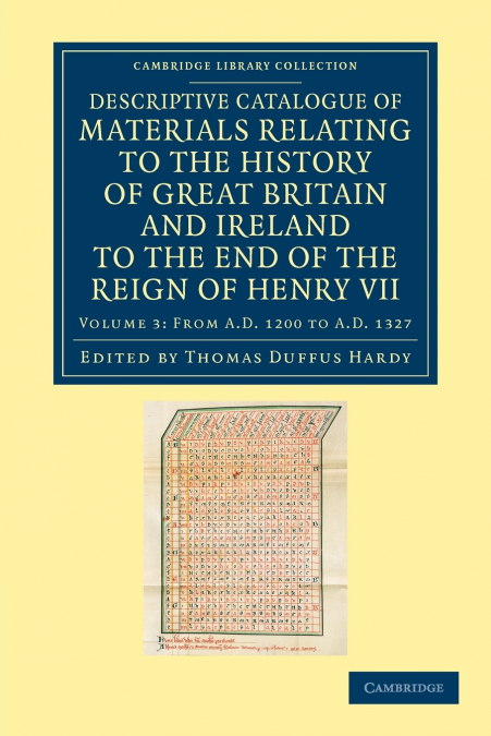 Descriptive Catalogue of Materials Relating to the History of Great Britain and Ireland to the End of the Reign of Henry VII - Volume 3