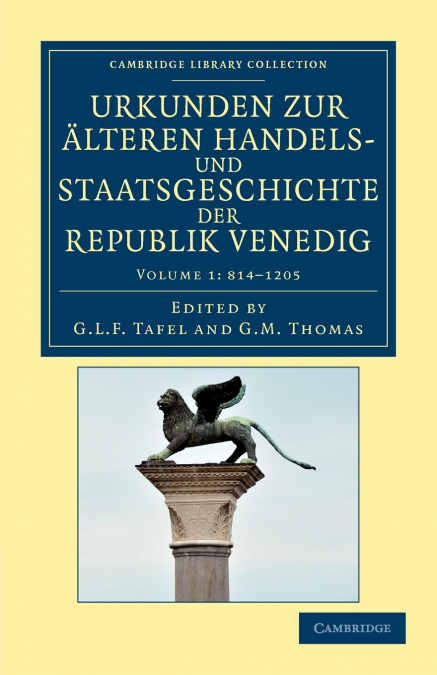 Urkunden Zur Alteren Handels- Und Staatsgeschichte Der Republik Venedig - Volume 1