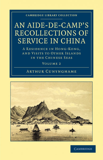 An Aide-de-Camp’s Recollections of Service in China