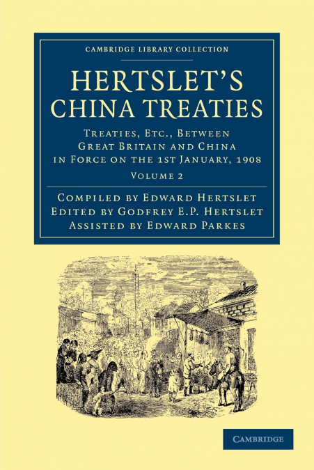 Hertslet’s China Treaties - Volume 2