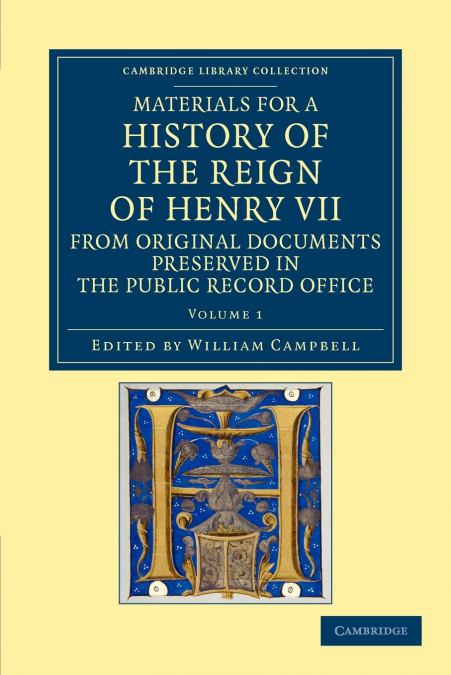Materials for a History of the Reign of Henry VII - Volume 1