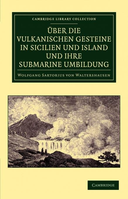 Ber Die Vulkanischen Gesteine in Sicilien Und Island Und Ihre Submarine Umbildung