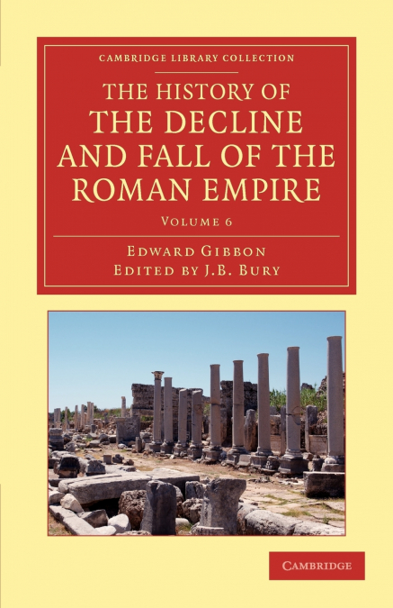 The History of the Decline and Fall of the Roman Empire - Volume 6