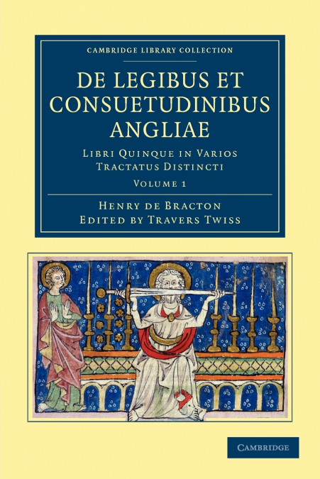 de Legibus Et Consuetudinibus Angliae - Volume 1