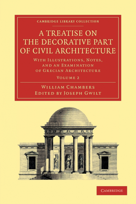 A Treatise on the Decorative Part of Civil Architecture