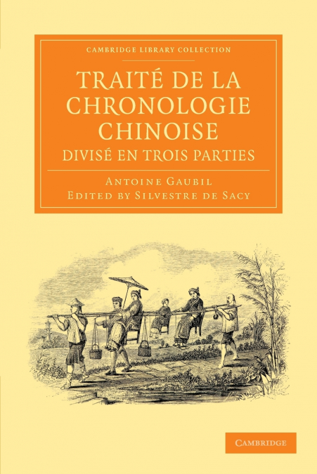 Traité de la chronologie chinoise, divisé en trois             parties