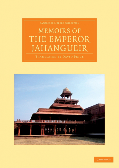 Memoirs of the Emperor Jahangueir